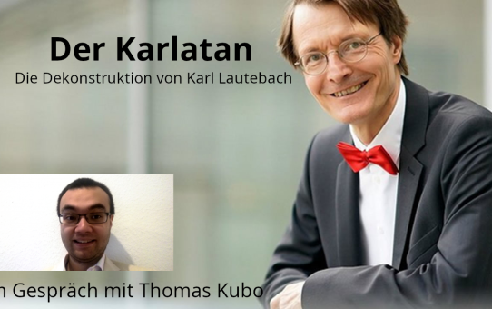 Der Karlatan - Karl Lauterbach dekonstruieren. Im Gespräch mit Thomas Kubo